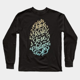 Take the Risk Long Sleeve T-Shirt